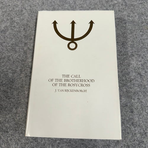 J. van Rijckenborgh - The call of the brotherhood of the rosycross