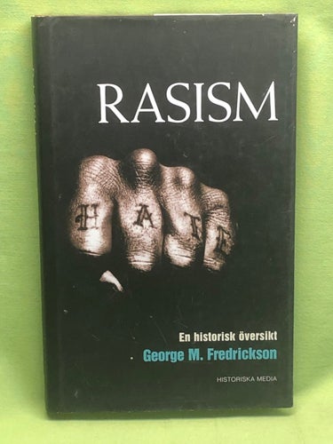 Rasism en historisk översikt / Fredrickson, George M.