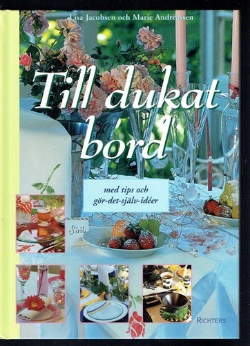 Till dukat bord - med tips och gör-det-själv-idéer
