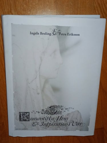 Romantiska Hem & Inspiration i Vitt - Ingela Broling & Petra Eriksson