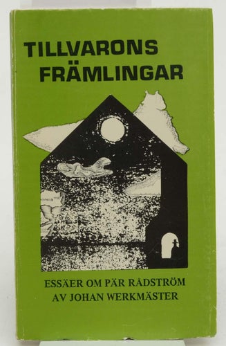 Tillvarons främlingar : essäer om Pär Rådströms författarskap / Johan Werkmäster