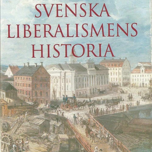 Den svenska liberalismens historia