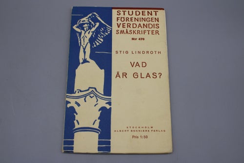 Vad är Glas? Stig Lindroth - Studentföreningen Verdandis Nr 470