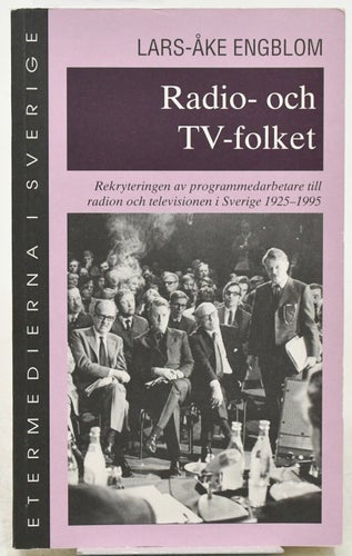 Radio- och TV-folket : / Lars-Åke Engblom.