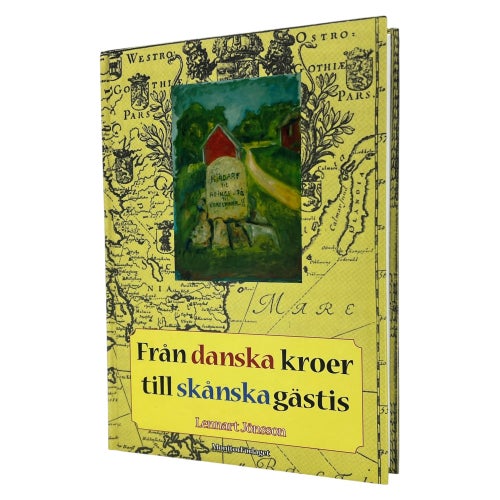 Från danska kroer till skånska gästis Av Lennart Jönsson | 9789185517268