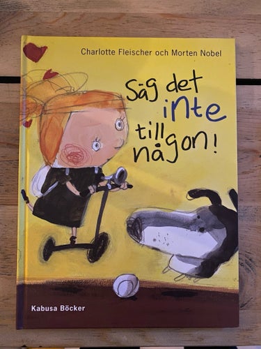 SÄG DET INTE TILL NÅGON! Charlotte Fleischer Morten Nobel 2005