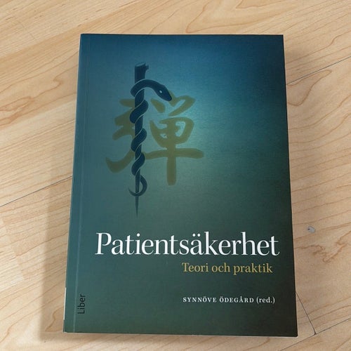 Patientsäkerhet : Teori och praktik, Synnöve Ödegård (red.)