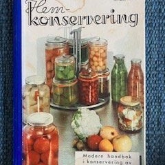 Hemkonservering: Handbok i konservering av bär, frukt, grönsaker