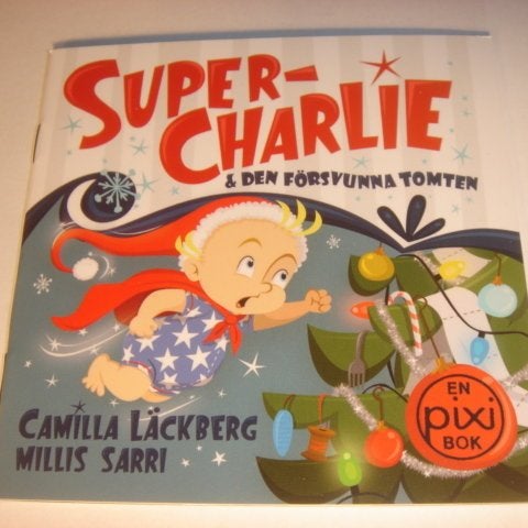 SUPER-CHARLIE & DEN FÖRSVUNNA TOMTEN PIXI LÄCKBERG NY OLÄST