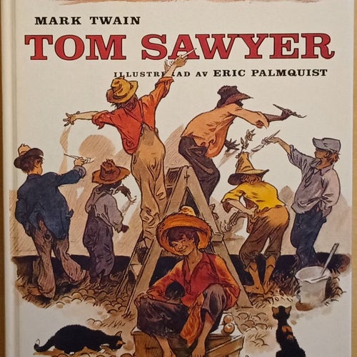 Tom Sawyer / Mark Twain; i oavkortad översättning av Gustav Sandgren och med...