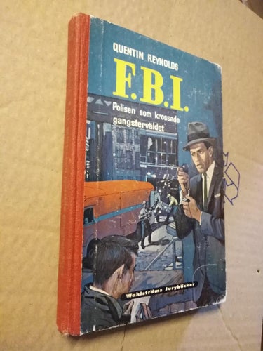 F.B.I. Polisen som krossade gangsterväldet - Quentin Reynolds. Very Fine