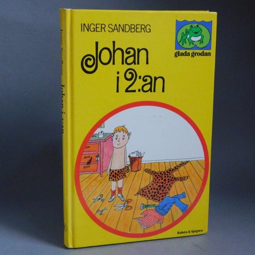 Johan i 2:an. Inger Sandberg, bild Lasse Sandberg . Glada Grodan bok