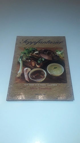 Soppfantasier - med bröd och andra tillbehör (Marie Törnblom