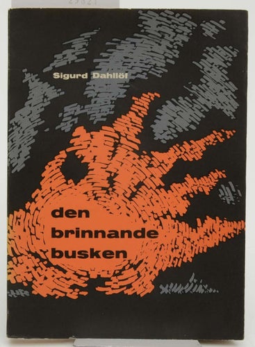 Den brinnande busken. / Dahllöf, Sigurd, 1877-1964 (författare)