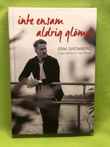 Inte ensam aldrig glömd / Grönberg, Erik, Kalméus, Kajsa, Skoog, Lisa, Mirro,