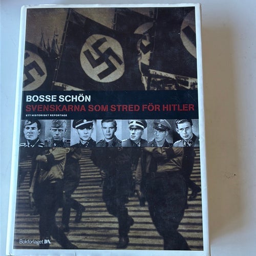 Svenskarna Som Stred För Hitler av Bosse Schön, 2000