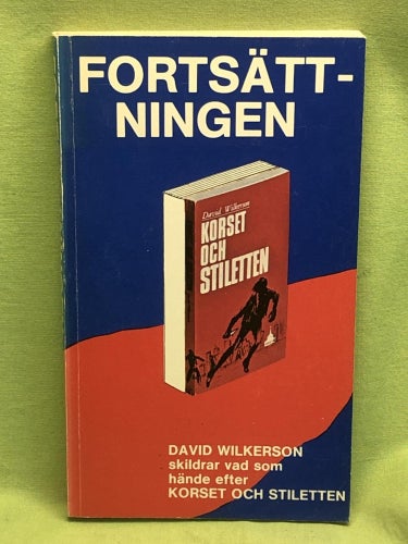 Fortsättningen David Wilkerson skildrar vad som hände efter Korset och stiletten