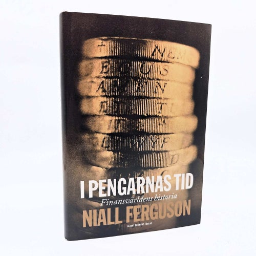 I pengarnas tid: finansvärldens historia - Niall Ferguson