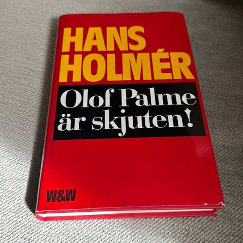 Bok: Hans Holme’r: Olof Palme är skjuten! (1988)