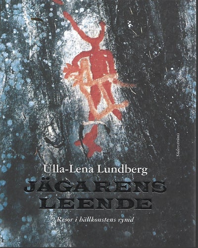 JÄGARENS LEENDE - RESOR I HÄLLKONSTENS RYMD av Ulla-Lena Lundberg