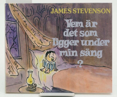 Vem är det som ligger under min säng? / Stevenson, James