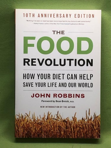 The food revolution how your diet can help save your life and our world / Robb