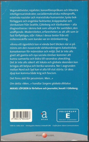 Sorgens globala diktatur och andra samtidsdiagnoser / Mikael Löfgren