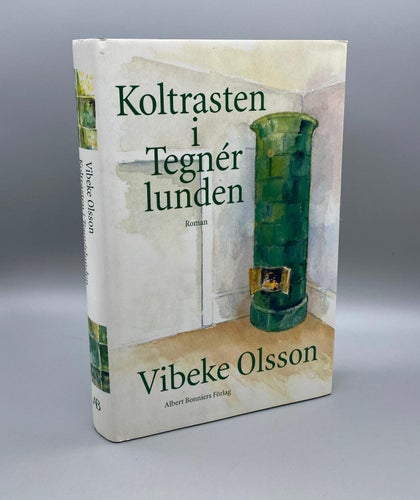 Koltrasten i Tegnérlunden  - Vibeke Olsson (Roman)