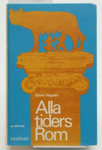 Alla tiders Rom / Gösta Hagelin.