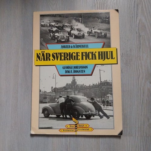 När Sverige fick hjul - Åskild & Kärnekull, George Johansson, Dag E. Hogsten