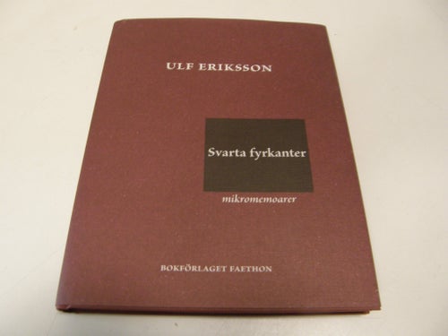Svarta fyrkanter : mikromemoarer av Ulf Eriksson, 2018