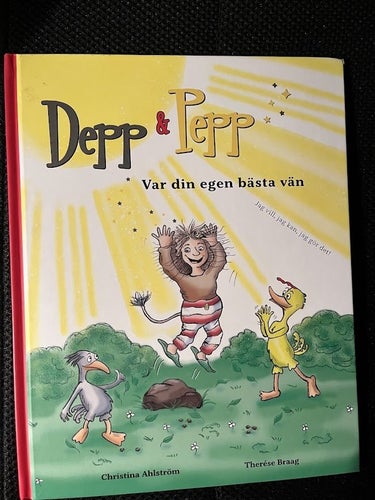 Depp & Pepp. Var din egen bästa vän. / Christina Ahlström & Therese Braag