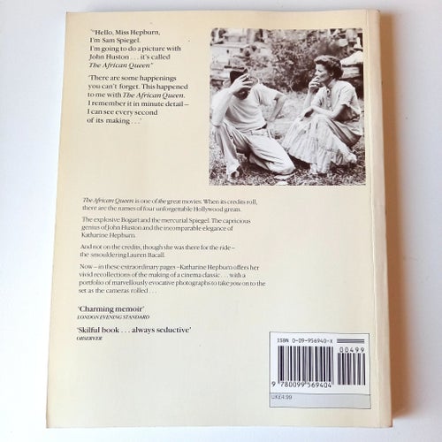 The Making of THE AFRICAN QUEEN or How I went to Africa with Bogart, Bacall and