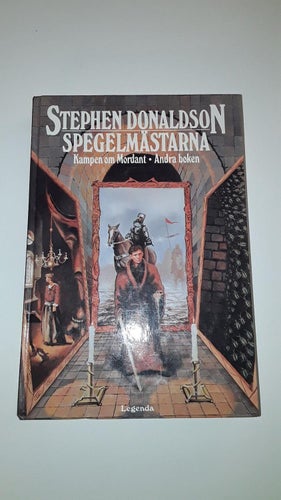 Spegelmästarna - Kampen om Mordant bok 2 (Stephen Donaldson)