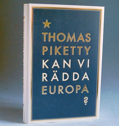 Thomas Piketty , Kan vi rädda Europa ?