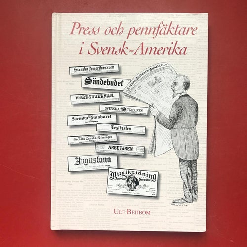PRESS OCH PENNFÄKTARE I SVENSK-AMERIKA Ulf Beijbom 2020