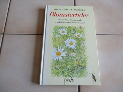 Blomstertider. Av Stefan Casta och Bo Mossberg. Bok. 1993.
