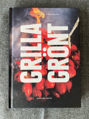 Vegetarisk kokbok. Grilla Grönt av Malin Landqvist & Per Ranung, 2016