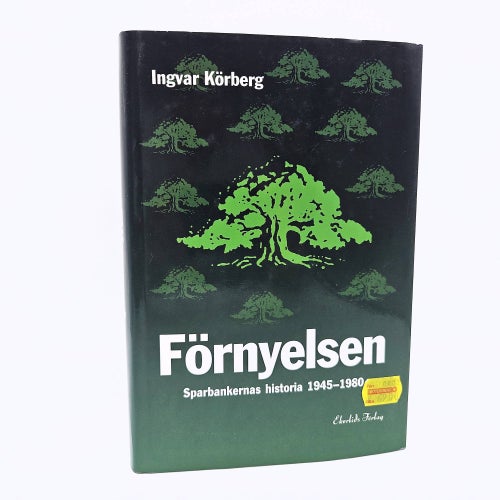 Förnyelsen: sparbankernas historia 1945-1980 - Ingvar Körberg