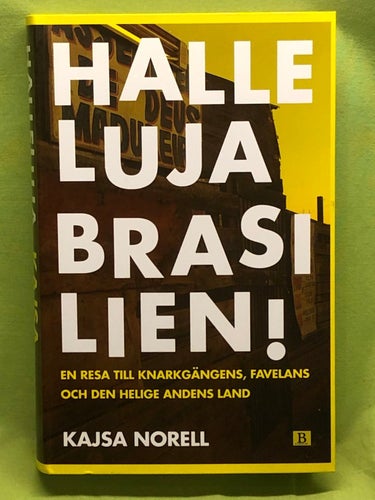 Halleluja, Brasilien! [en resa till knarkgängens, favelans och den helige Andens