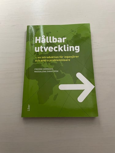 Hållbar utveckling en introduktion för ingenjörer och andra problemlösare / G