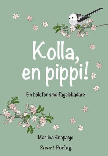 NY Kolla, en pippi! - En bok för små fågelskådare, Martina Knapasjö