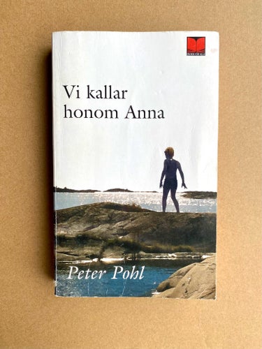 Vi kallar honom Anna - av Peter Pohl - 1987