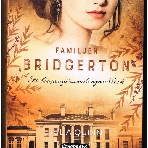 FAMILJEN BRIDGERTON Ett livsavgörande ögonblick - Julia Quinn (2021)