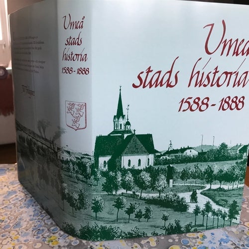 VÄSTERBOTTEN- UMEÅ STADS HISTORIA 1588-1888 AV BIRGER STECKZÉN, UTGÅVA FR 1981