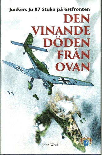 DEN VINANDE DÖDEN FRÅN OVAN : Junkers Ju 87 Stuka på östfronten av John Weal