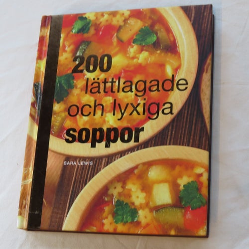 200 lättlagade och lyxiga soppor av Sara Lewis, Bonnier Fakta