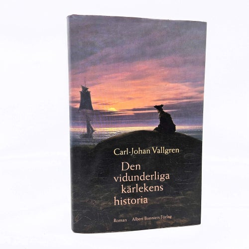 Den vidunderliga kärlekens historia - Carl-Johan Vallgren