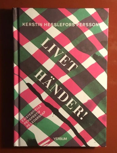 Kerstin Hesslefors Persson - LIVET HÄNDER