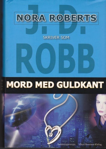 J.D. Robb (Nora Roberts) / Mord Med Guldkant / Inbunden / Nära nyskick!
